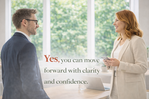 Yes, you can move forward with clarity and confidence.